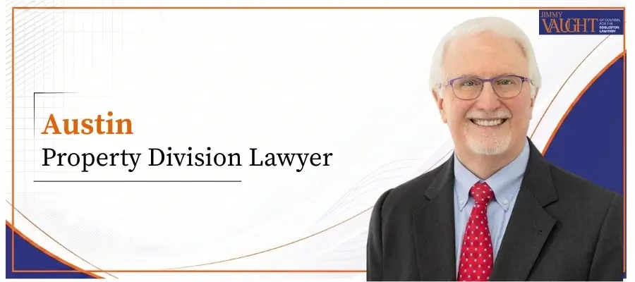 Austin Property Division Lawyer Best Austin Property Division Lawyer
